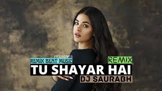 TU SHAYAR HAI CLUB REMIX BY DJ  SAURABH / REMIX  BEAT MUSIC