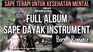 Sape Dayak Full Album "Borneo Romance" Helmy Trianggara | Instrumen Sape Myself (Official Audio)