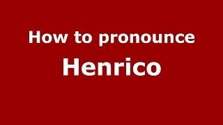 How to pronounce Henrico (French/France) - PronounceNames.com