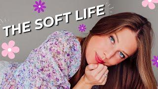 A REALISTIC Guide to Living a SOFTER LIFE *how I got my life back*