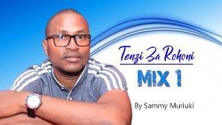 Tenzi za rohoni mix 1 by Sammy Muriuki