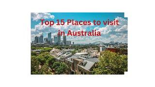 Most Visited 15 Places in Australia | Australia tour Guid | The Roaming Soul