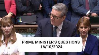 PRIME MINISTER'S QUESTIONS (PMQ'S) 16TH OCTOBER 2024.