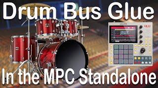 Akai MPC Tutorial. How to get that punchy Drum Bus glue in the MPC standalone. FREE Preset.