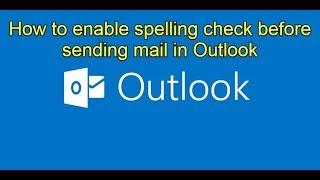 How to enable spelling check before sending mail in Outlook