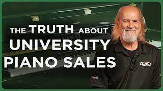 The Truth About University Piano Sales!