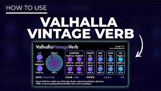 Valhalla Vintage Verb Tutorial - Everything You Need to Know