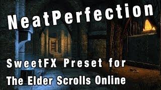 NeatPerfection - SweetFX preset for The Elder Scrolls Online ESO TESO Graphics Mods