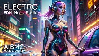  AIBMC Electronic Music Radio, 24/7 |  MORE 1000 Tracks ONLY HERE! Get Pumped UP!