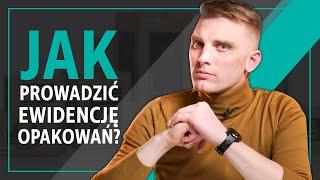 Jak prowadzić ewidencję opakowań?