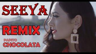 SEEYA  CHOCOLATA  REMIX  ORIGINAL