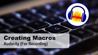 Creating Audacity Macros for Recording Scripture