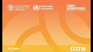 Day 1 ENG: CCCF18 - Codex Committee on Contaminants in Foods