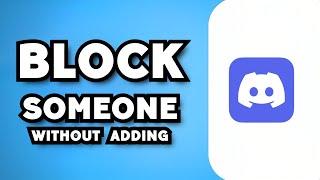 How To Block Someone on Discord Without Adding Them (2023 Guide)