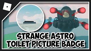 HOW TO GET STRANGE ASTRO TOILET PICTURE BADGE in TOILET RP | PSYCHO MODE BADGE in TOILET RP