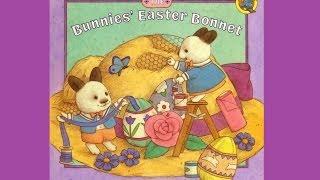 The Bunnies' Easter Bonnet by Nan Roloff and Amy Flynn.  Grandma Annii's Storytime.