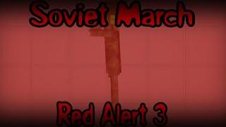 Red Alert 3 Soviet March | Melon playground |  My parody