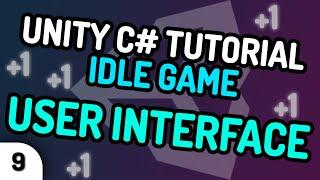 USER INTERFACE TIPS - Unity C# Idle Game Tutorial Series (Ep.9) [2020]