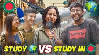 Study ABROAD  VS Study in BANGLADESH 