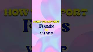 How to Import Fonts in VN App | VN Video Editor ‍