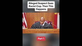 Alleged Suspect Sues Racist Cop. Then This Happens. Part 1 #court  #judge #copsчиты #crime  #law#CCR