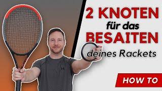 Tennisschläger bespannen - die einzigen 2 Knoten di du brauchst