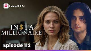 Insta Millionaire | Ep 112 - The Girl Who Used Me for Clout | Pocket FM