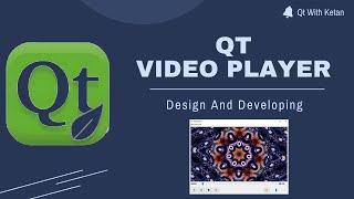 Qt Video Player | Design And Develop Complete Video Player