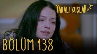 Yaralı Kuşlar 138. Bölüm