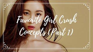 Favorite Girl Crush Concepts (Part 1)