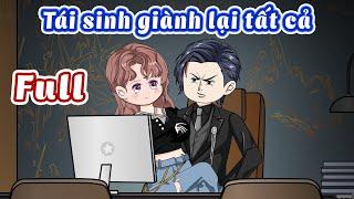 Tái sinh giành lại tất cả (Full version) | Gấu Bựa Official