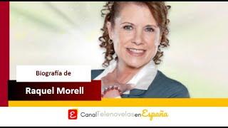 Lo que tienes que saber de la biografía de Raquel Morell, de 'El bienamado'