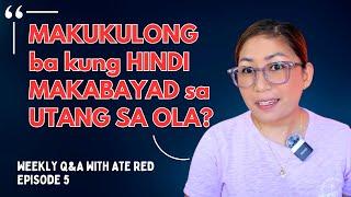 WEEKLY QA EP 5 Makukulong Ba if Di Makabayad sa OLA?