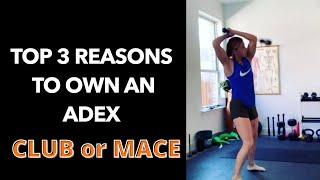 Top 3 Reasons to own an Adex Club or Mace!