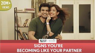 FilterCopy | Signs You Are Becoming Like Your Partner | Ft. Ayush Mehra and Barkha Singh