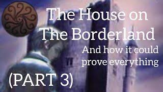 P3 | The House on the Borderland | Can it Confirm The Orpheus Theory? | Lovecraft-Identity V Theory