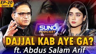 Dajjal Kab Aye Ga? | Ft. Abdus Salam Arif | Podcast | Episode 20 (Part 2)