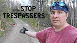 This is how to stop trespassers on your property