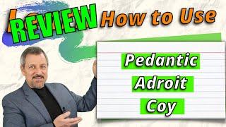 Learn a New Word Today Advanced English Words Pedantic, Adroit, Coy