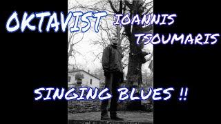 Oktavist Ioannis Tsoumaris Singing Blues