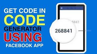 How to GET CODE USING CODE GENERATOR in FACEBOOK APP | STEP BY STEP