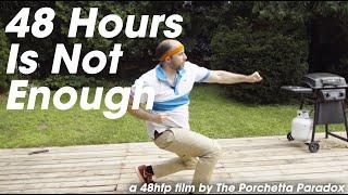 48 Hours Is Not Enough (2019 48hfp)