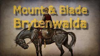 Mount & Blade Warband Brytenwalda прохождение на максимальной сложности №1!