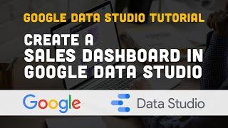 Business Intelligence in Google Data Studio - Sales Dashboard Tutorial for Beginners