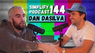 Dan Dasilva | Simplify Podcast w/ Scott Hilse Ep.144