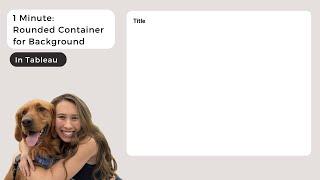 Quick Tableau Tutorial: Create Rounded Corner Containers in Under 1 Minute