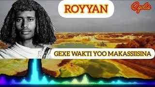 QALI QOLIS CHANNEL/ ROYYANA / GEXE WAKTI YOO MAKASSIISINAY/ QAFAR QAADA