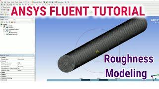 ANSYS Fluent Tutorial | Effect of Roughness of Pipe in Turbulent Flow Modeling | Roughness Modeling