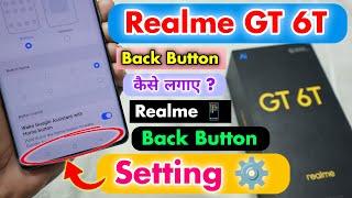 Realme GT 6T Back Button कैसे लगाए ? || Realme GT Series Back Button Setting ️