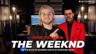 How To Make A Song Like The Weeknd (Blinding Lights, In Your Eyes, Faith) | Make Pop Music